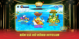 Ban Ca Hu Rong Hitclub Phien Ban Dac Biet Hap Dan