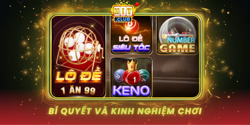 Keno 4 Mùa HitClub - Xổ Số Theo Bốn Mùa Độc Đáo 3 Bi Quyet Va Kinh Nghiem Choi 2