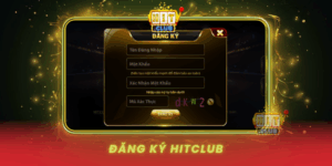 Dang Ky Hitclub Huong Dan Chi Tiet Tung Buoc