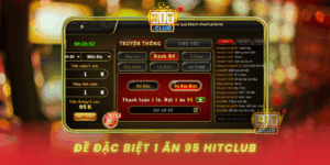 De Dac Biet 1 An 95 Hitclub Ty Le Khung Moi Ngay