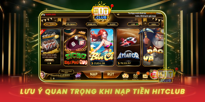 Nạp Tiền HitClub - Hướng Dẫn Chi Tiết Và An Toàn Nhất 2026 3 Luu Y Quan Trong Khi Nap Tien Hitclub