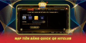 Nap Tien Bang Quick Qr Tai Hitclub Nhanh Gon Tien Loi