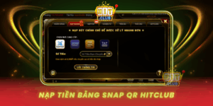 Nap Tien Bang Snap Qr Hitclub Thanh Toan Trong Tich Tac