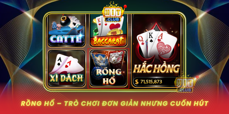 Rồng Hổ HitClub - Cuộc Đấu Nhanh Gọn Thú Vị Số 1 1 Rong Ho Tro Choi Don Gian Nhung Cuon Hut