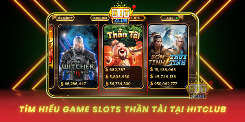 Tim Hieu Game Slots Than Tai Tai Hitclub