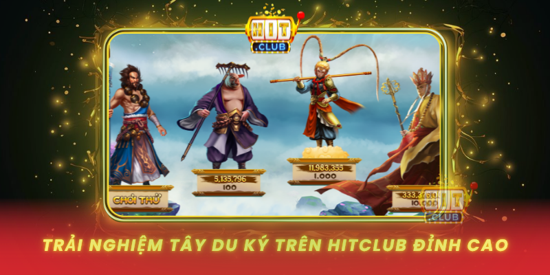 Trai Nghiem Tay Du Ky Tren Hitclub Dinh Cao