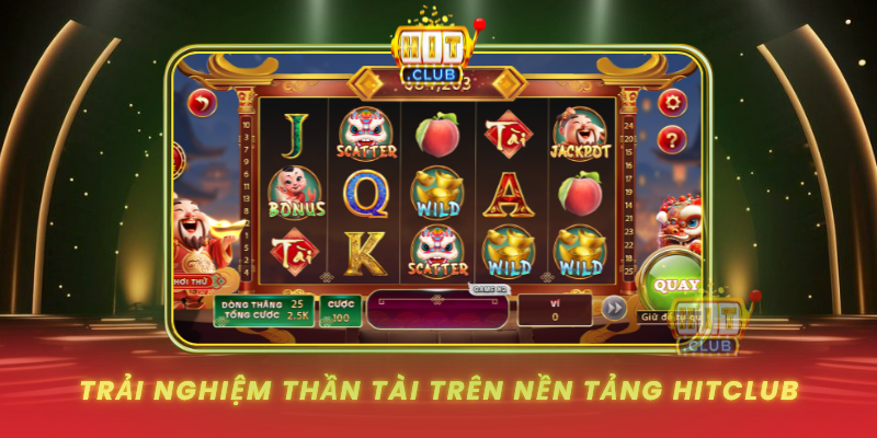 Trai Nghiem Than Tai Tren Nen Tang Hitclub