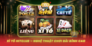 Xi To Hitclub Nghe Thuat Choi Bai Dinh Cao