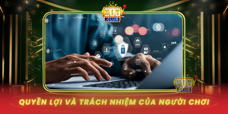 Quyen Loi Va Trach Nhiem Cua Nguoi Choi